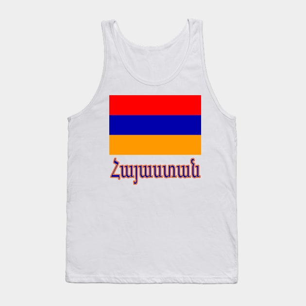 The Pride of Armenia - Armenian Flag and Language Tank Top by Naves